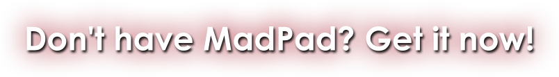 Don't have MadPad? Get it now!